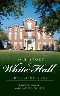 A History of White Hall: House of Clay