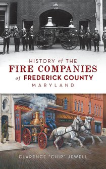 History of the Fire Companies of Frederick County, Maryland