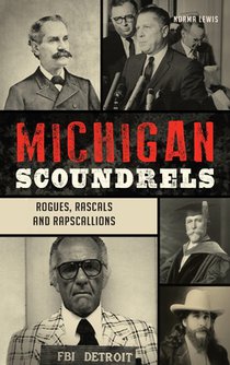 Michigan Scoundrels: Rogues, Rascals and Rapscallions