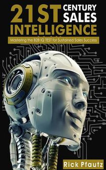 21st Century Sales Intelligence: Mastering the B2B Sales IQ TEST
