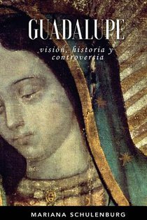 Guadalupe: Visión, historia y controversia