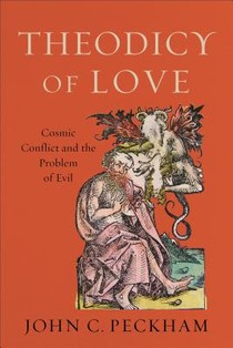 Theodicy of Love – Cosmic Conflict and the Problem of Evil voorzijde