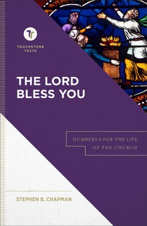 The Lord Bless You: Numbers 6 for the Life of the Church