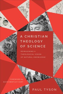 A Christian Theology of Science – Reimagining a Theological Vision of Natural Knowledge voorzijde