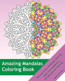 Amazing Mandalas Coloring Book: Decorative Arts 50 Designs Drawing, Adult Coloring Patterns, Mandalas Patterns For Education & Teaching