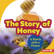The Story of Honey: It Starts with a Flower