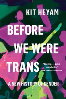 Heyam, K: Before We Were Trans