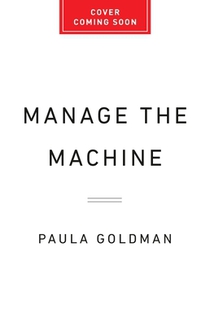 Manage the Machine: How to Harness Human-AI Collaboration at Work