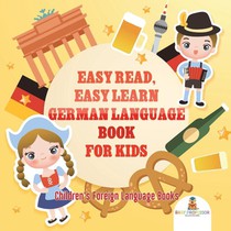 Easy Read, Easy Learn German Language Book for Kids Children's Foreign Language Books