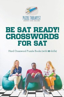Be SAT Ready! Crosswords for SAT Hard Crossword Puzzle Books (with 50 drills)