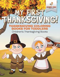 My First Thanksgiving! Thanksgiving Coloring Books for Toddlers Children's Thanksgiving Books