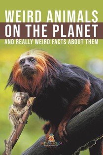 Weird Animals on the Planet and Really Weird Facts About Them