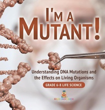 Baby: I'm a Mutant! Understanding DNA Mutations and the Effe