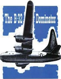 Airplane Commander Training Manual For The Dominator, B-32 by: United States. Army Air Forces. Office of Flying Safety