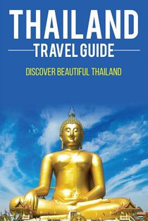 Thailand travel guide: Discover Beautiful Thailand