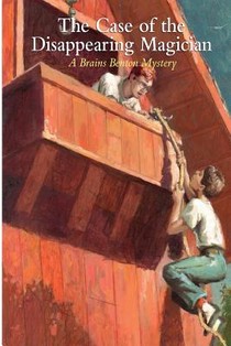 The Case of the Disappearing Magician: A Brains Benton Mystery