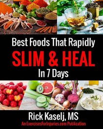 Best Foods that Rapidly Slim & Heal in 7 Days: Simple Food Swaps That Slim, Sooth, Energize & Heal