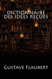Dictionnaire des idées reçues