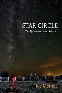 Star Circle: The Bighorn Medicine Wheel