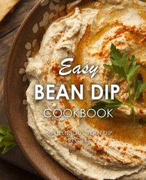 Easy Bean Dip Cookbook