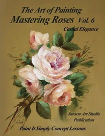 Mastering Roses Vol. 6: Casual Elegance