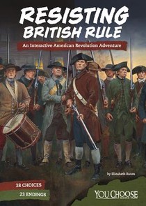 Resisting British Rule: An Interactive American Revolution Adventure voorzijde