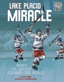 Lake Placid Miracle: When U.S. Hockey Stunned the World