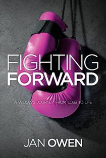 Fighting Forward: A Widow's Journey from Loss to Life
