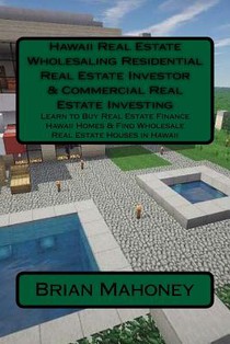 Hawaii Real Estate Wholesaling Residential Real Estate Investor & Commercial Real Estate Investing: Learn to Buy Real Estate Finance Hawaii Homes & Fi