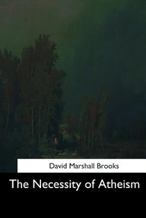 The Necessity of Atheism