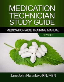 Medication Technician Study Guide: Medication Aide Training Manual