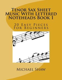 Tenor Sax Sheet Music With Lettered Noteheads Book 1