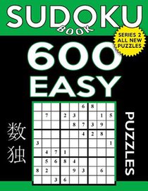 Sudoku Book 600 Easy Puzzles: Sudoku Puzzle Book With Only One Level of Difficulty