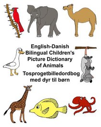 English-Danish Bilingual Children's Picture Dictionary of Animals Tosprogetbilledordbog med dyr til børn