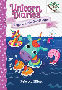 Legend of the Sea Dragon: A Branches Book (Unicorn Diaries #12): Volume 12