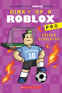 Soccer Simulator (Diary of a Roblox Pro #10): Volume 10