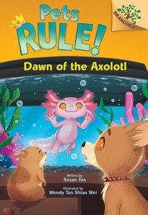 Dawn of the Axolotl: A Branches Book (Pets Rule! #9)
