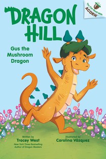 Gus the Mushroom Dragon: An Acorn Book (Dragon Hill #2): Volume 2