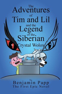 The Adventures of Tim and Lil and the Legend of the Siberian Crystal Wolox