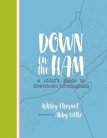 Down in the Ham: A Child's Guide to Downtown Birmingham
