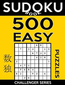 Sudoku Book 500 Easy Puzzles: Sudoku Puzzle Book With Only One Level of Difficulty