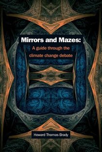 Mirrors and Mazes: a guide through the climate debate
