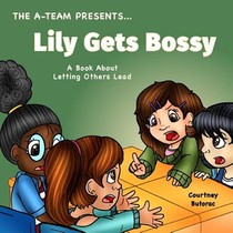 Lily Gets Bossy: A Book About Letting Others Lead