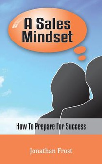 A Sales Mindset: How To Prepare For Success