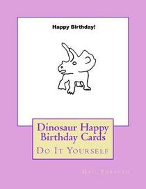 Dinosaur Happy Birthday Cards: Do It Yourself