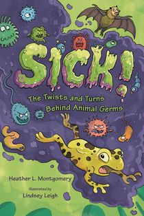 Sick!: The Twists and Turns Behind Animal Germs