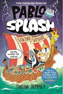 Pablo and Splash: Viking Voyage: The Hilarious Kids Graphic Novel Series about Time-Travelling Penguins