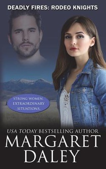 Deadly Fires: Rodeo Knights, A Western Romance Novel