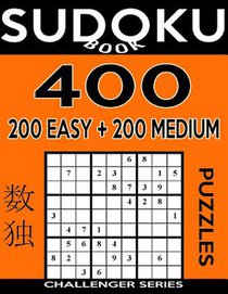 Sudoku Book 400 GIANT Puzzles, 200 Easy and 200 Medium: Sudoku Puzzle Book With One Gigantic Large Print Puzzle Per Page and Two Levels of Difficulty