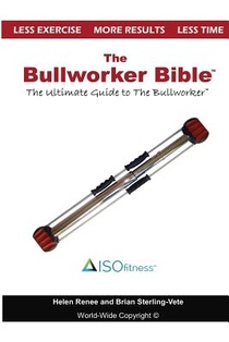 The Bullworker Bible